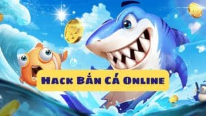 Hack bắn cá online rất khó thực hiện